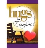 Produkt-Bild: Hugs to Comfort: Stories, Sayings and Scriptures to Encourage and I [ HUGS TO COMFORT: STORIES, SAYINGS AND SCRIPTURES TO ENCOURAGE AND I ] by Smith, John William (Author) Jun-11-2011 [ Paperback ]