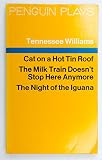 Cat on a hot tin roof ; The milk train doesn't stop here anymore ; The night of the iguana