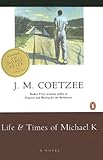 Life and Times of Michael K: A Novel