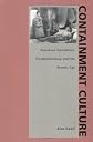 Containment Culture: American Narratives, Postmodernism, and the Atomic Age (New Americanists)