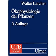 �kophysiologie der Pflanzen: Leben, Leistung und Stre�bew�ltigung der Pflanzen in ihrer Umwelt (Uni-Taschenb�cher L)