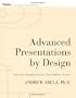Advanced Presentations by Design: Creating Communication that Drives Action