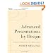 Advanced Presentations by Design: Creating Communication that Drives Action
