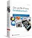 Das große iPhone Entwicklerbuch: Rezepte für Anwendungsprogrammierung mit dem iPhone SDK