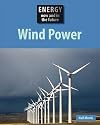 Wind Power (Energy Now and In the Future)
