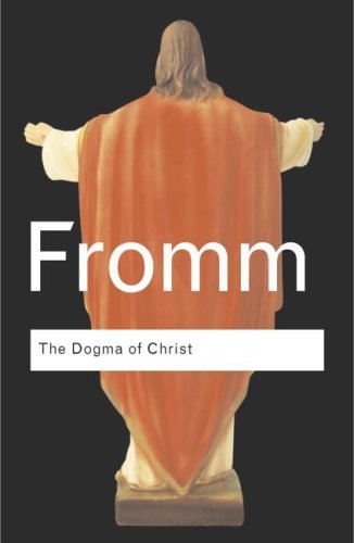 The Dogma of Christ: And other Essays on Religion, Psychology and Culture (Routledge Classics) Book Image