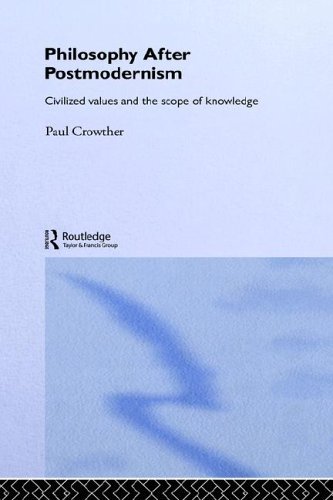 Philosophy After Postmodernism: Civilized Values and the Scope of Knowledge (Routledge Studies in Twentieth Century Philosophy) On Sale
