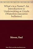What's in a name? : an introduction to underwriting at Lloyds