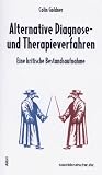 Alternative Diagnose- und Therapieverfahren: Eine kritische Bestandsaufnahme