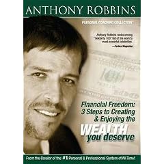 Anthony Robbins: Financial Freedom - 3 Steps to Creating and Enjoying the Wealth You Deserve