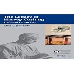 The Legacy of Harvey Cushing: Profiles of Patient Care book cover
