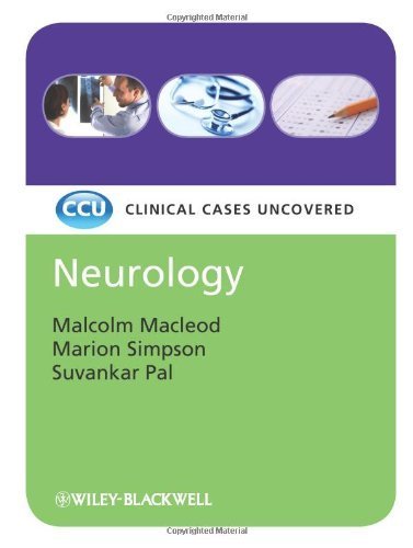 Neurology: Clinical Cases Uncovered (CCU-Clinical Cases Uncovered) by Macleod, Malcolm, Simpson, Marion, Pal, Suvankar (2011) Paperback