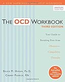 The OCD Workbook: Your Guide to Breaking Free from Obsessive-Compulsive Disorder