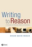 Writing to Reason: A Companion for Philosophy Students and Instructors