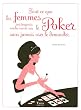 Tout ce que les femmes ont toujours voulu savoir sur le Poker sans jamais oser le demander...