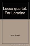 Lucca quartet : for Lorraine