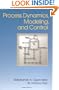 Process Dynamics, Modeling, and Control (Topics in Chemical Engineering)