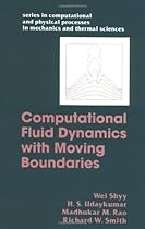 Computational Fluid Dynamics With Moving Boundaries (Series in Computational Methods and Physical Processes in Mechanics and Thermal Sciences)