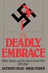 Deadly Embrace: Hitler, Stalin and the Nazi-Soviet Pact, 1939-1941