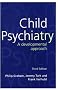 Child Psychiatry: A Developmental Approach (Oxford Medical Publications)