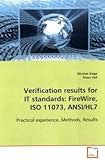 Verification results for IT standards: FireWire, ISO 11073, ANSI/HL7: Practical experience, Methods, Results