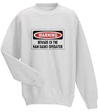 WARNING BEWARE OF THE HAM RADIO OPERATOR Adult Sweatshirt (Crewneck) Various Colors