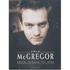 Ewan McGregor From Junkie to Jedi