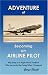 Adventure of Becoming an Airline Pilot