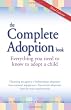 The Complete Adoption Book: Everything You Need to Know to Adopt a Child