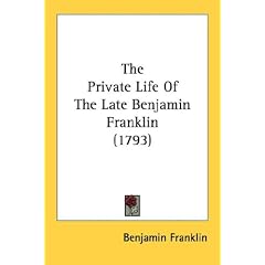 The Private Life Of The Late Benjamin Franklin (1793)