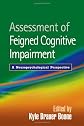 Assessment of Feigned Cognitive Impairment: A Neuropsychological Perspective