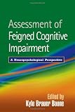 Assessment of Feigned Cognitive Impairment: A Neuropsychological Perspective