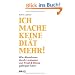 Ich mache keine Di�t mehr!: Wie Abnehmen durch Loslassen von Frust & Stress gelingen kann