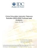 Review IDC Research  / China Education Industry Telecom Solution 2005-2009 Forecast and Analysis