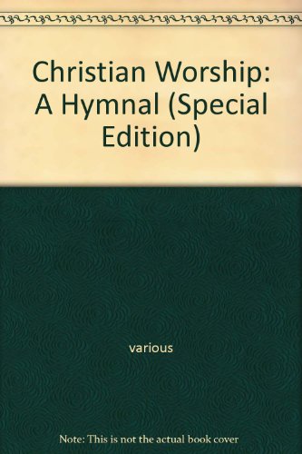 Christian Worship: A Hymnal (Special Edition)
