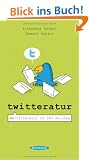 Twitteratur: Weltliteratur in 140 Zeichen