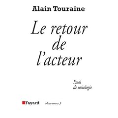 Le retour de l'acteur: Essai de sociologie (Mouvements) (French Edition)