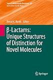 β-lactams : unique structures of distinction for novel molecules