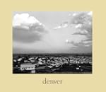 denver: A Photographic Survey of the...
