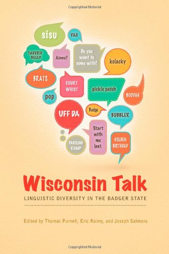 wisconsin talk linguistic diversity in the badger state languages and folklore of upper midwest