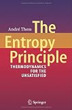 The Entropy Principle: Thermodynamics for the Unsatisfied