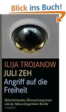 Angriff auf die Freiheit: Sicherheitswahn, �berwachungsstaat und der Abbau b�rgerlicher Rechte