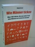 Hauke Brost: Wie M&auml;nner ticken - &Uuml;ber 100 Fakten, die aus jeder Frau eine M&auml;nnerversteherin machen - Hauke Brost