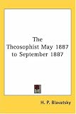The Theosophist May 1887 to September 1887