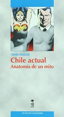 Chile Actual: anatomia de un mito
