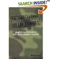 Guerilla Guide to Brain Tumors: Shameless Dirty Tricks to beat the system and STAY ALIVE! by Skip Goebel