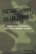 Guerilla Guide to Brain Tumors: Shameless Dirty Tricks to beat the system and STAY ALIVE!