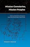 Mission cemeteries, mission peoples : historical and evolutionary dimensions of intracemetery bioarchaeology in Spanish Florida