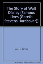 The Story of Walt Disney (Famous Lives (Gareth Stevens Hardcover))