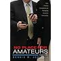 No Place for Amateurs, 2nd ed: How Political Consultants are Reshaping American Democracy